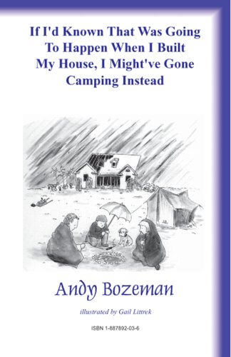 If I’d Known That Was Going To Happen When I Built My House, I Might’ve Gone Camping Instead